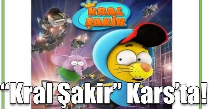 “Kral Şakir” Kars’ta!