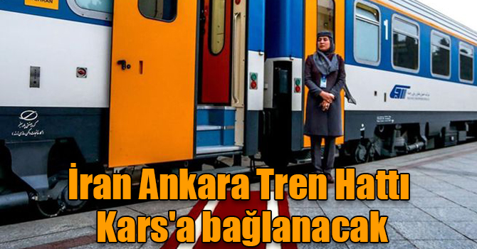 İran Ankara Tren Hattı Kars'a bağlanacak
