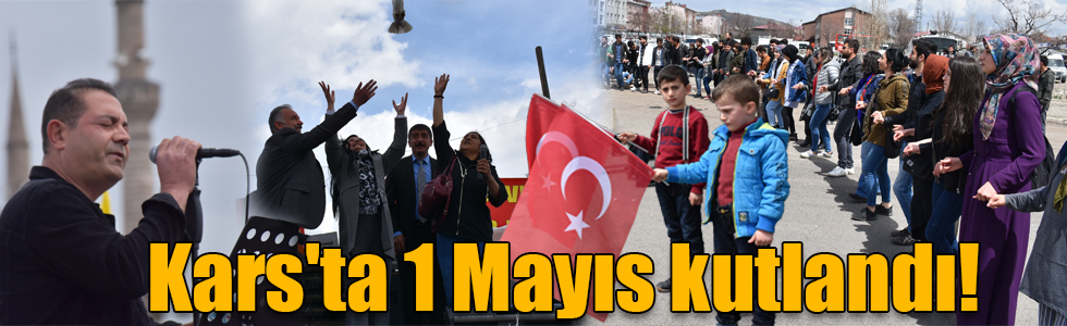 Kars'ta 1 Mayıs kutlandı!