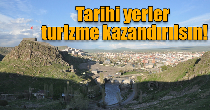 Kars’ta tarihi yerlerin turizme kazandırılması isteniyor