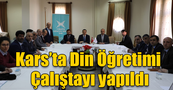 Kars’ta Din Öğretimi Çalıştayı yapıldı