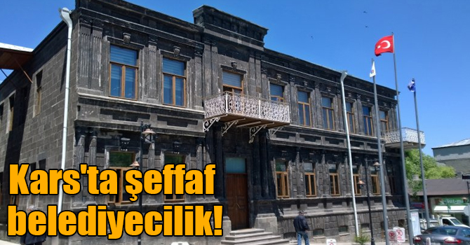 Kars'ta şeffaf belediyecilik!