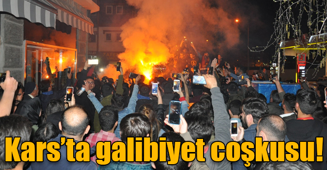 Beşiktaş galibiyeti Galatasaraylıları Kars’ta sokağa döktü