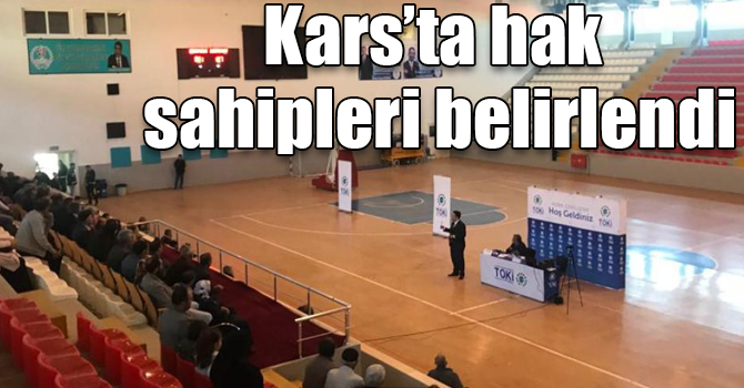 Kars’ta hak sahipleri belirlendi