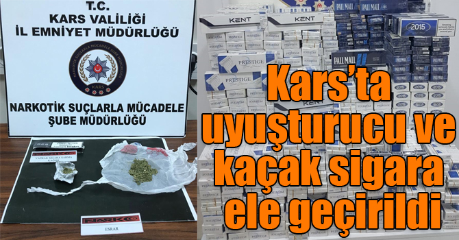 Kars’ta uyuşturucu ve kaçak sigara ele geçirildi