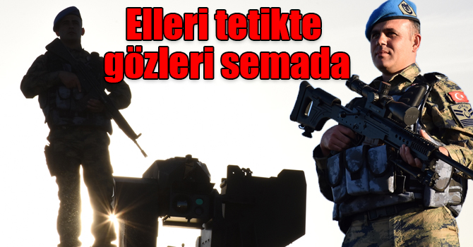 Elleri tetikte gözleri semada iftar ve sahur yapıyorlar