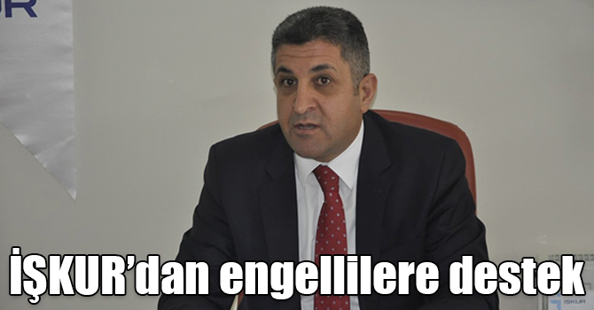 İŞKUR, engelli istihdamına yönelik desteklerini arttırarak sürdürüyor