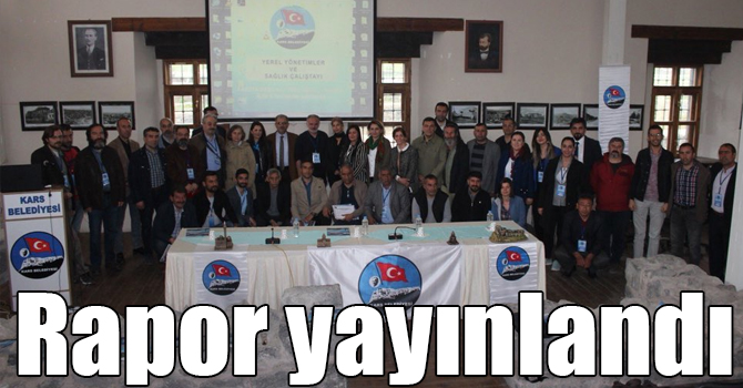 Kars Belediyesinin yerel yönetimler ve sağlık çalıştayı bilim raporu yayınlandı