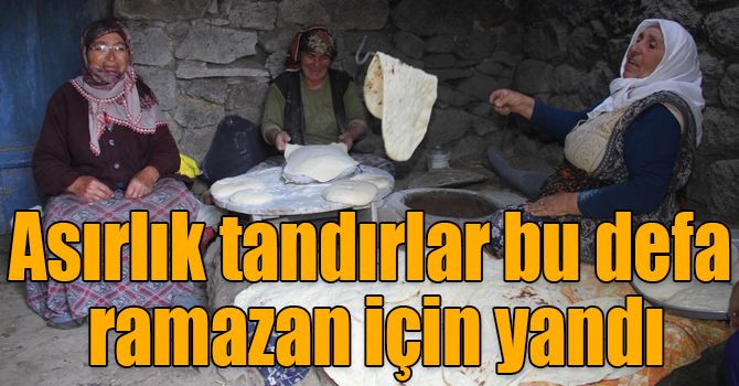 Kars'ta asırlık tandırlar bu defa ramazan için yandı