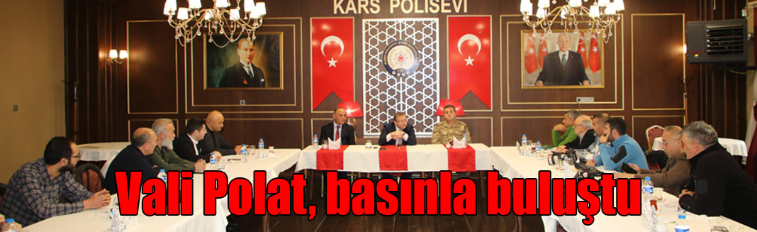 Vali Polat, basınla buluştu