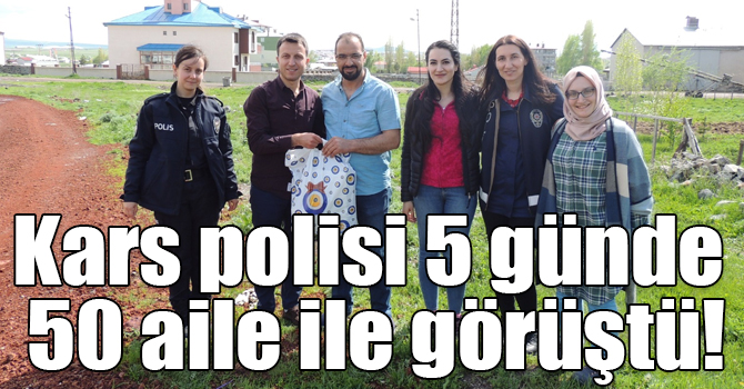 Kars polisi 5 günde 50 aile ile görüştü!