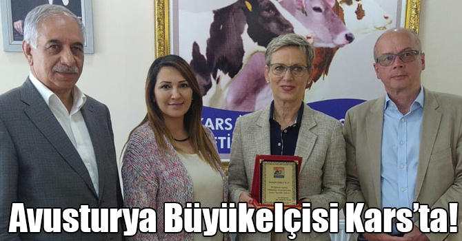 Avusturya Büyükelçisi Kars’ta!