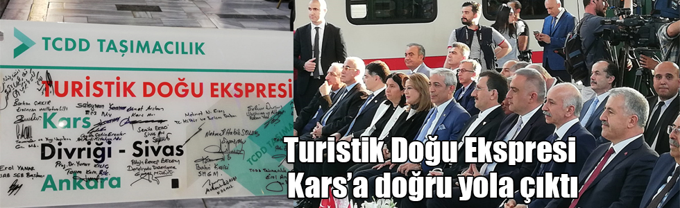 Turistik Doğu Ekspresi Kars’a doğru yola çıktı