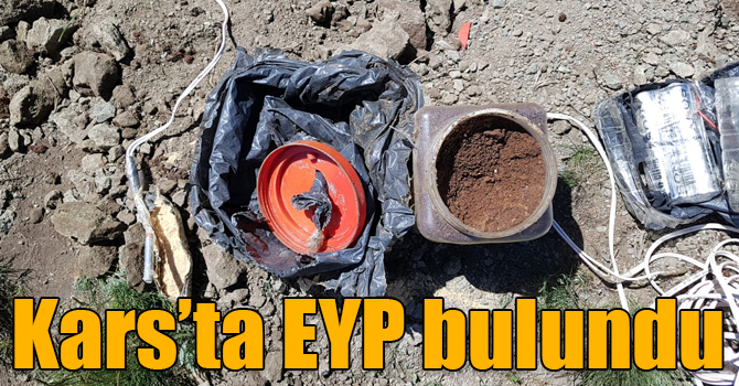 Kars’ta EYP bulundu