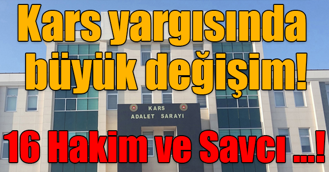 Kars yargısında büyük değişim!