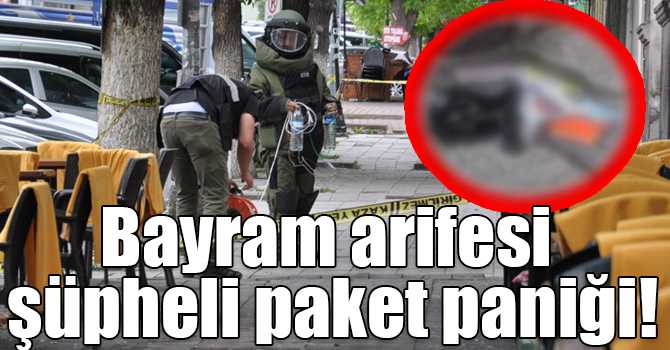 Kars’ta ramazan bayramı arifesi şüpheli paket paniği!