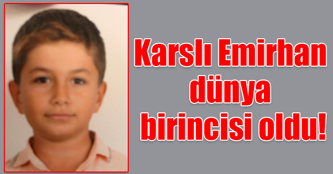 Karslı Emirhan dünya birincisi oldu!