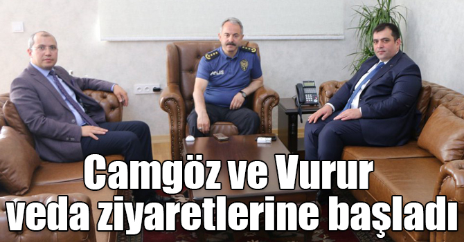 Camgöz ve Vurur veda ziyaretlerine başladı