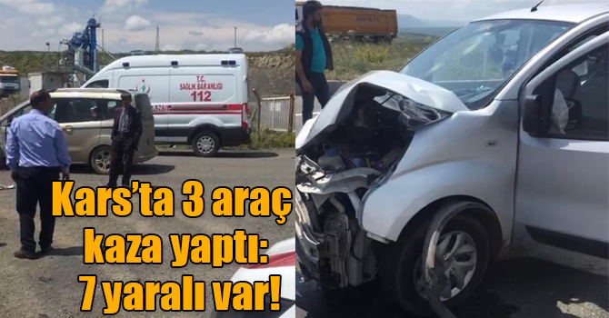 Kars’ta 3 araç kaza yaptı: 7 yaralı var!