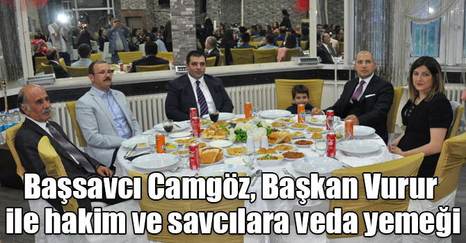 Başsavcı Camgöz, Başkan Vurur ile hakim ve savcılara veda yemeği
