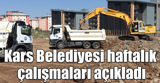 Kars Belediyesi haftalık çalışmaları açıkladı