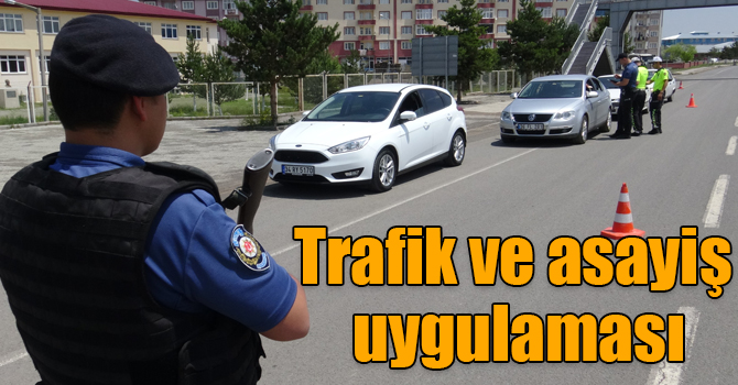 Kars’ta trafik ve asayiş uygulaması