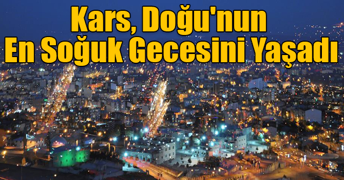 Doğu’da gece en düşük hava sıcaklığı Kars’ta ölçüldü