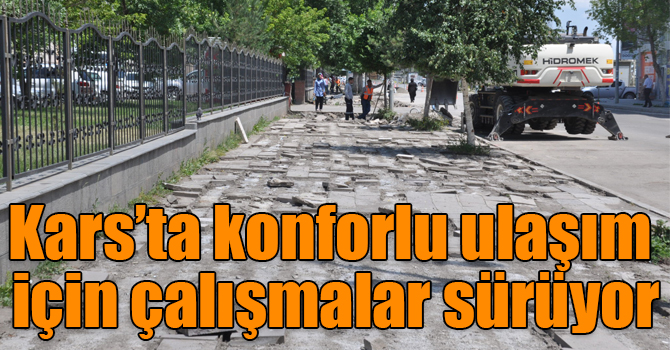 Kars’ta konforlu ulaşım için çalışmalar sürüyor