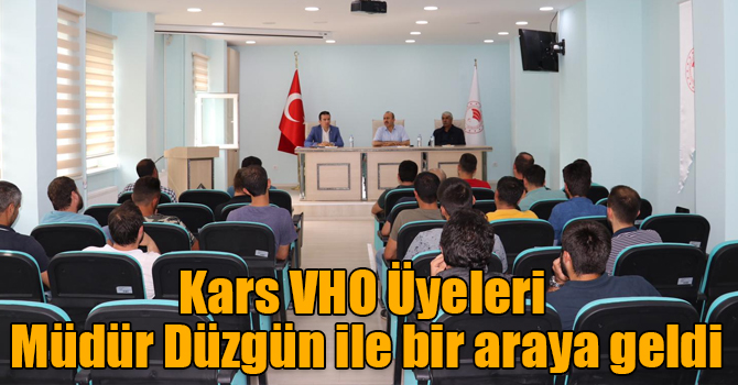 Kars VHO Üyeleri Müdür Düzgün ile bir araya geldi