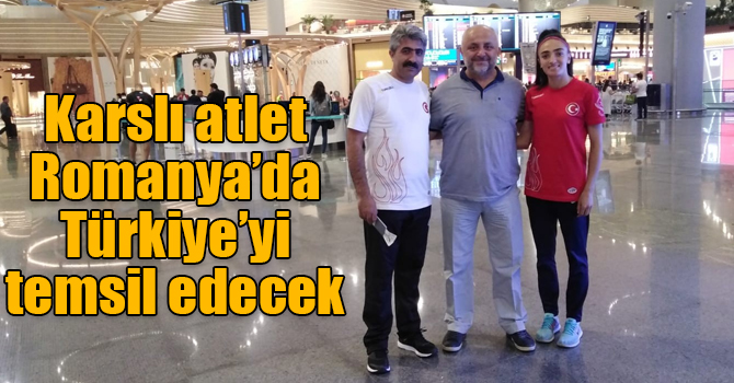 Karslı atlet Romanya’da Türkiye’yi temsil edecek