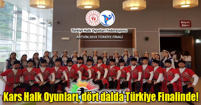Kars Halk Oyunları, dört dalda Türkiye Finalinde!