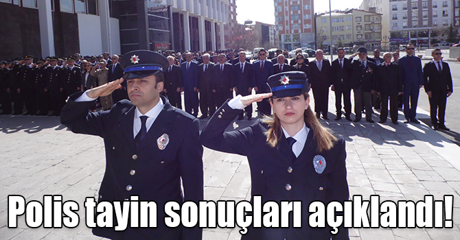2019 Polis tayin sonuçları açıklandı!