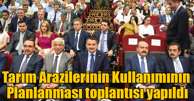 Tarım Arazilerinin Kullanımının Planlanması toplantısı yapıldı