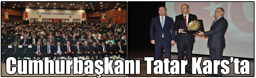 KKTC Cumhurbaşkanı Tatar Kars’ta