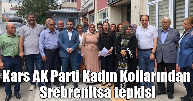 Kars AK Parti Kadın Kollarından Srebrenitsa tepkisi