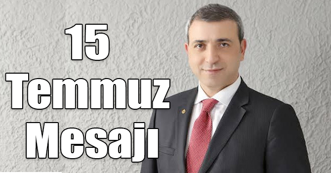 Erdoğan Yıldırım’ın 15 Temmuz Mesajı