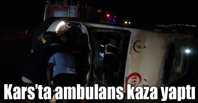 Kars’ta ambulans kaza yaptı: 3 yaralı