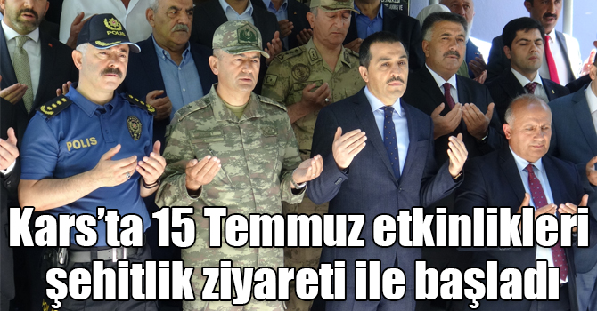 Kars’ta 15 Temmuz etkinlikleri şehitlik ziyareti ile başladı
