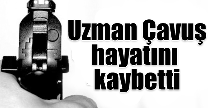 Kars’ta Uzman Çavuş intihar etti