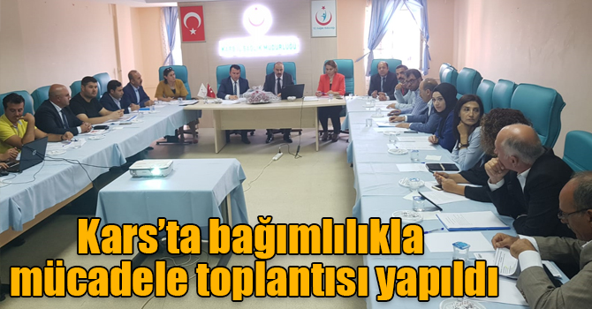 Kars’ta bağımlılıkla mücadele toplantısı yapıldı