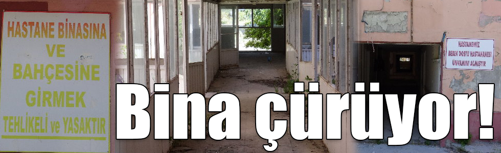 Eski Doğumevi binası çürüyor!