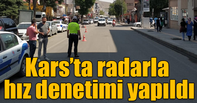 Kars’ta radarla hız denetimi yapıldı