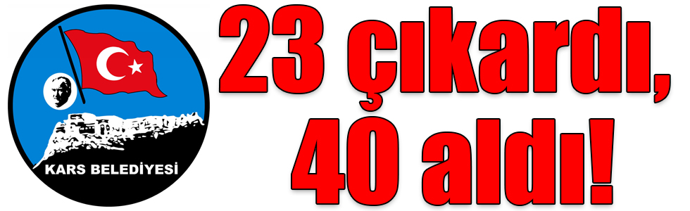 Kars Belediyesinin işten çıkardığı ve aldığı personel sayısı belli oldu