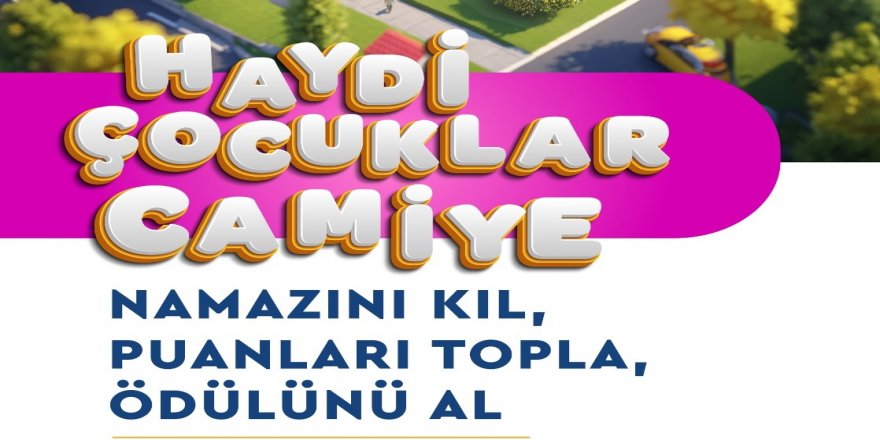 Kars'ta ''Haydi Çocuklar Camiye'' kampanyası!