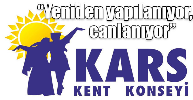 “Kars Kent Konseyi yeniden yapılanıyor, canlanıyor”