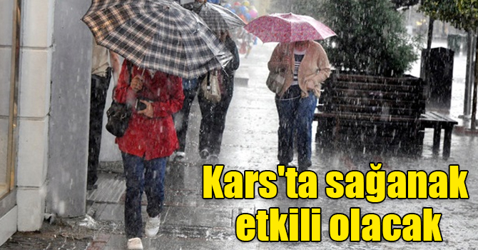 Kars'ta sağanak etkili olacak