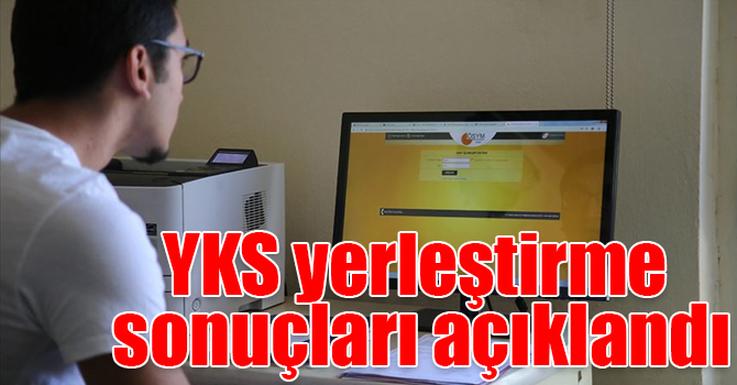 YKS yerleştirme sonuçları açıklandı