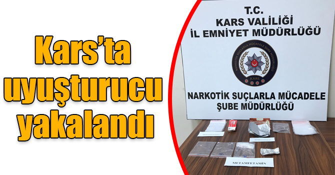 Kars’ta uyuşturucu yakalandı