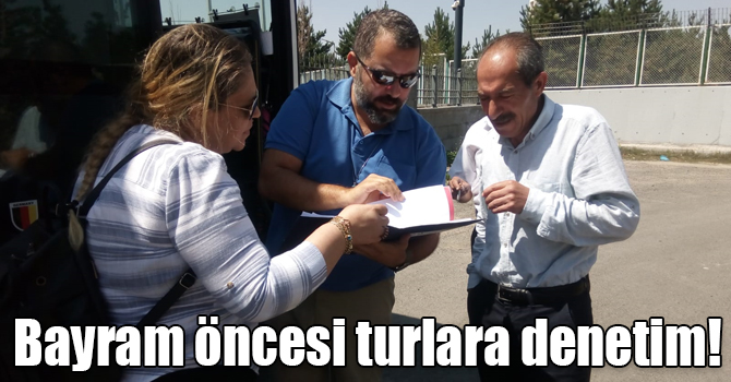 Kurban Bayramı öncesi turlara denetim!