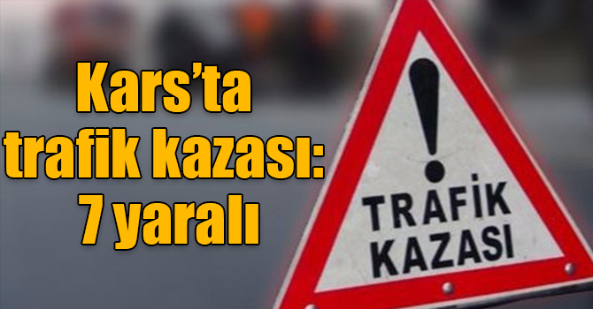 Kars'ta trafik kazası: 7 yaralı